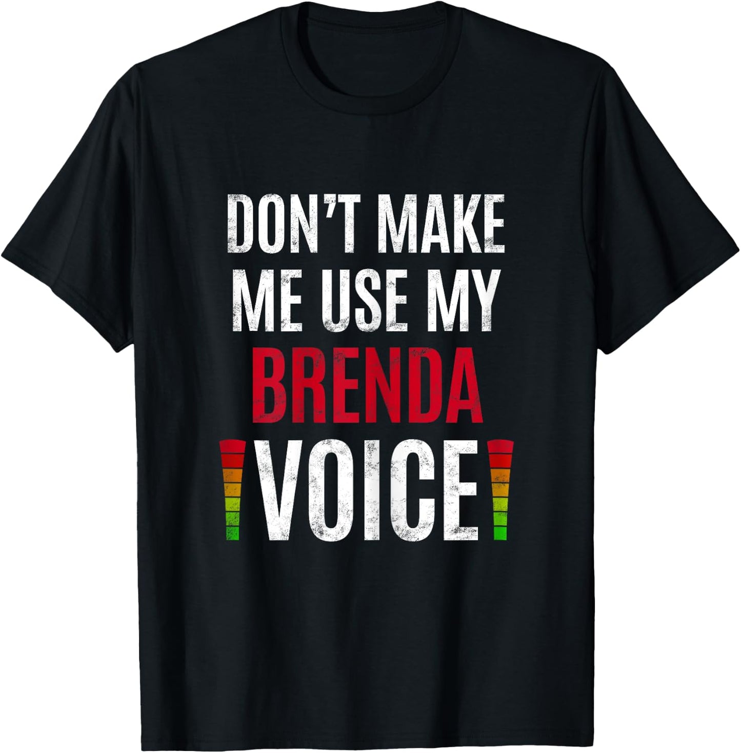 Don't Make Me Use My Brenda Voice Funny Name Gift Teacher T-Shirt - T-Shirt | Black