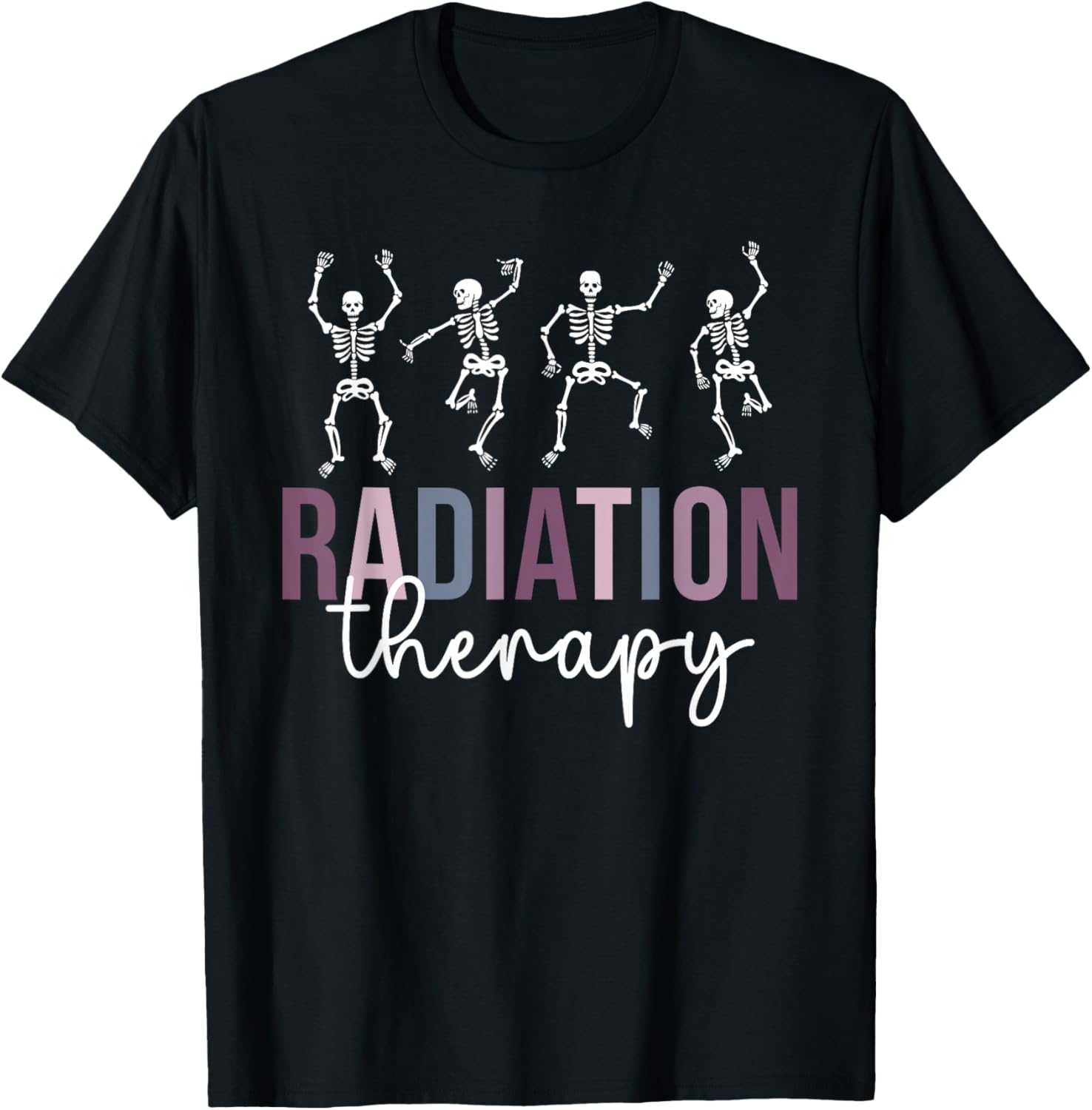 Radiation Therapy Funny Radiation Therapist T-Shirt - T-Shirt | Black
