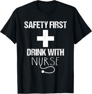 Safety first drink with a nurse - Nurse T-Shirt - T-Shirt | Black