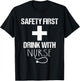 Safety first drink with a nurse - Nurse T-Shirt - T-Shirt | Black