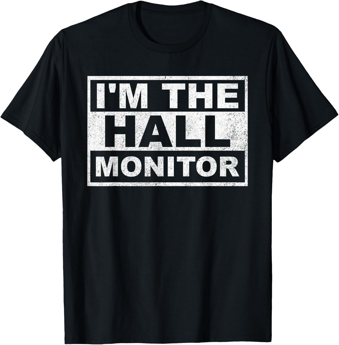 I'm The Hall Monitor T-Shirt - T-Shirt | Black