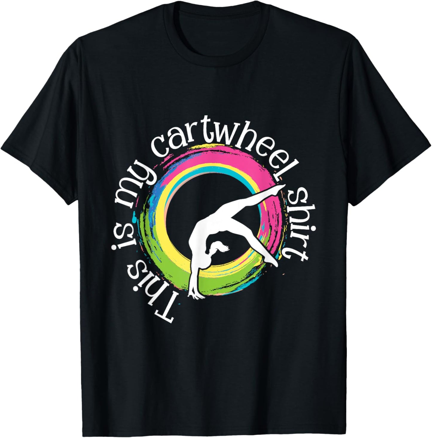 This is My Cartwheel Shirt - Gymnast Acrobatics Gymnastics T-Shirt - T-Shirt | Black