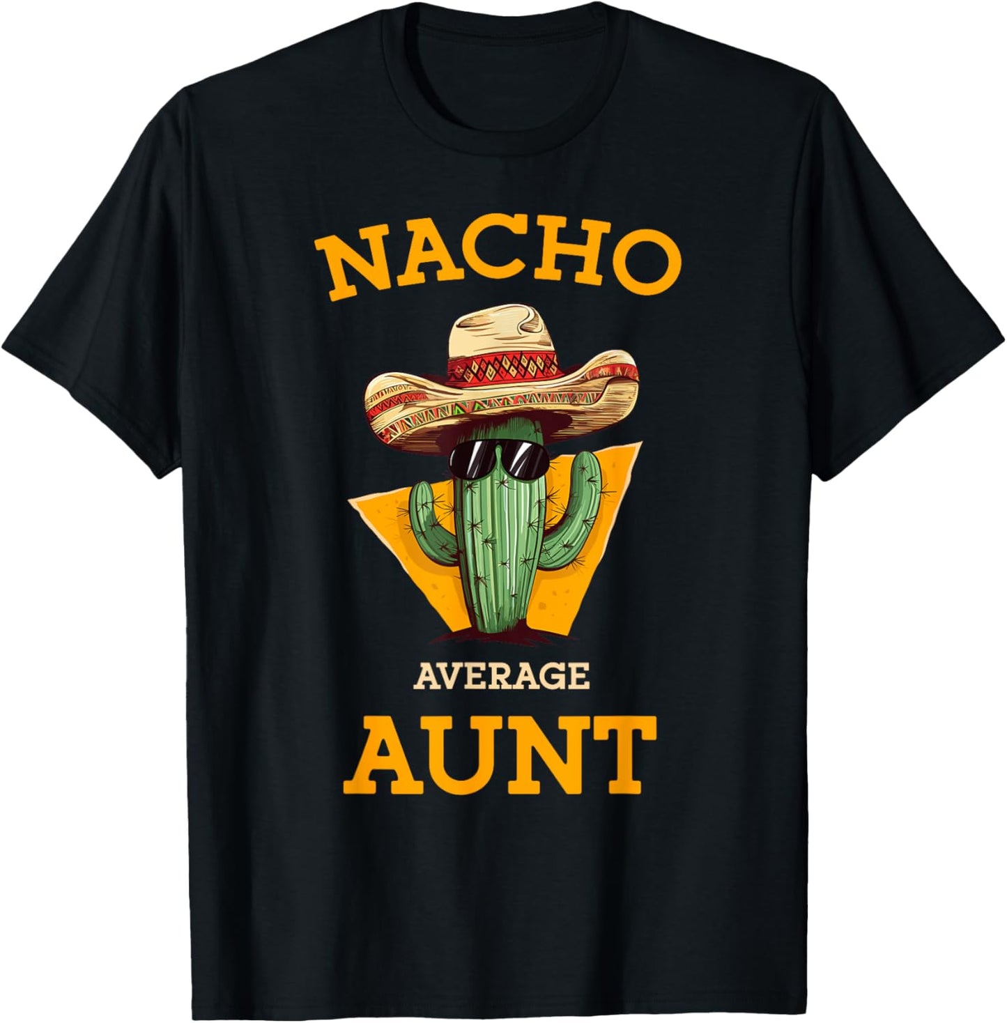 Nacho Average Aunt Mexican Auntie Funny Family Cinco De Mayo T-Shirt - T-Shirt | Black