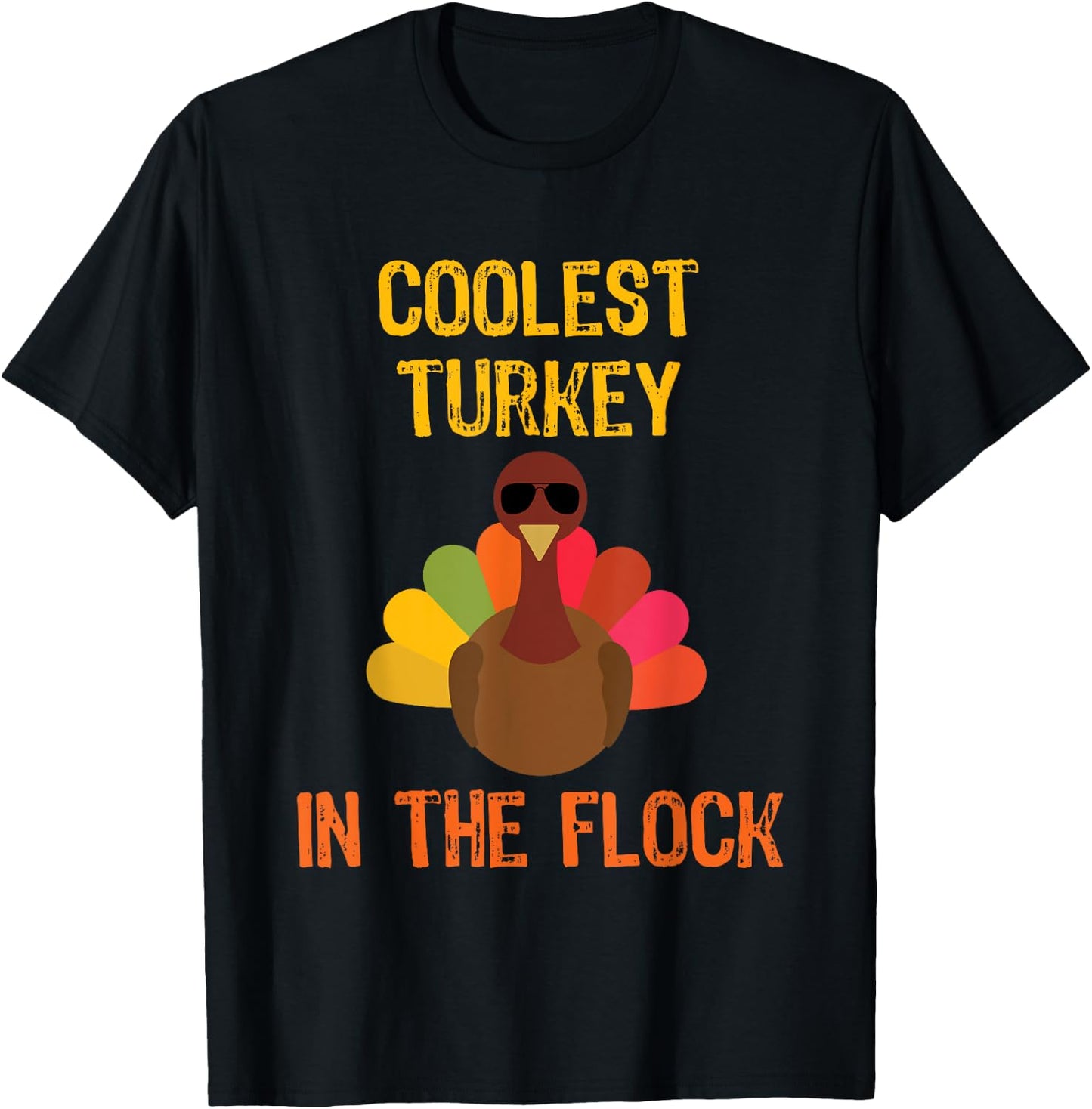 Coolest Turkey In The Flock Thanksgiving Funny T-Shirt - T-Shirt | Black