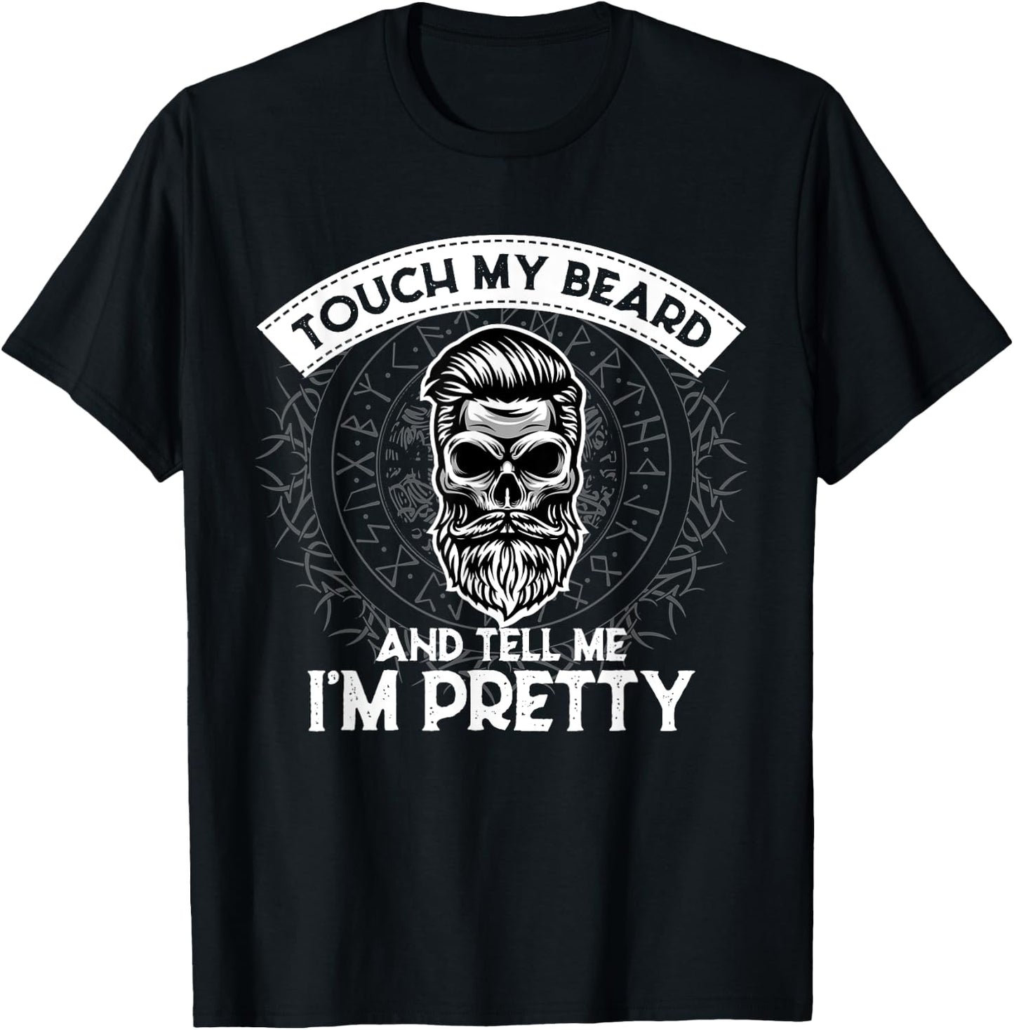 Touch My Beard And Tell Me I'm Pretty Bearded Skull Hipster T-Shirt - T-Shirt | Black