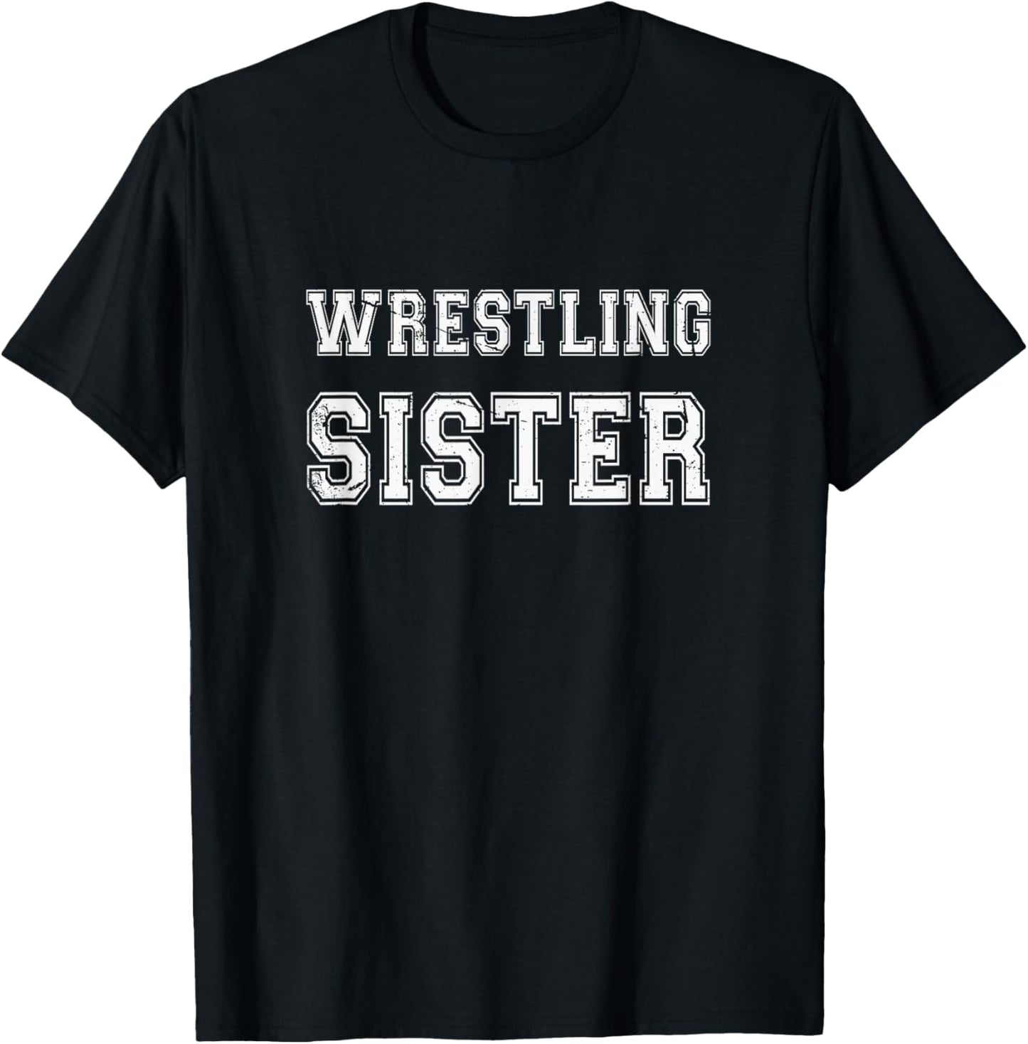 Wrestling Sister Gift Funny Proud Sister Of a Wrestler T-Shirt - T-Shirt | Black