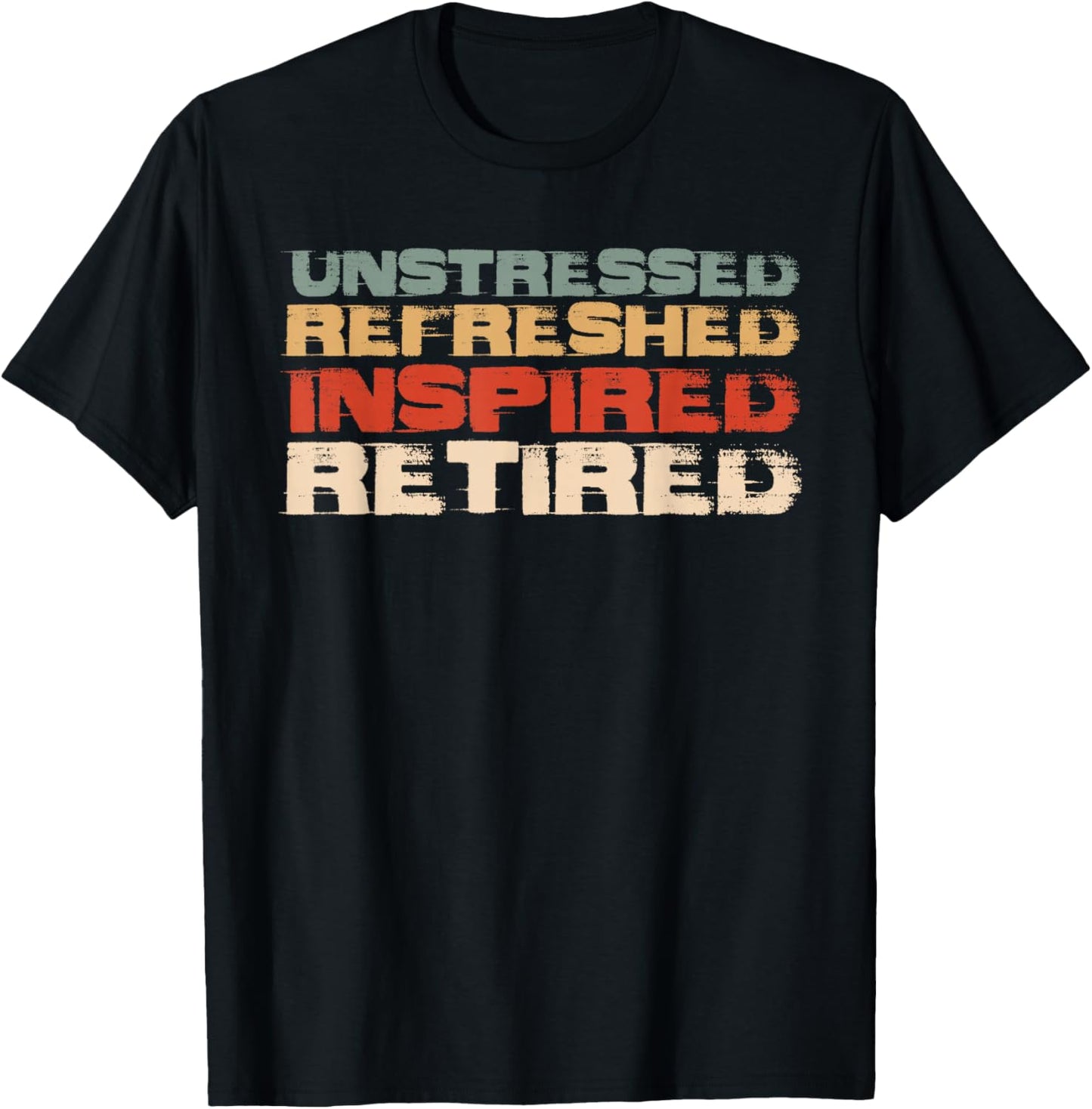 Unstressed Refreshed Inspired Retired Retirement Retiree T-Shirt - T-Shirt | Black