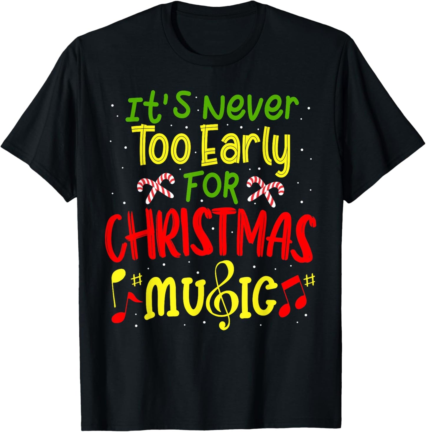 It's Never Too Early For Christmas Music Lover Winter Season T-Shirt - T-Shirt | Black