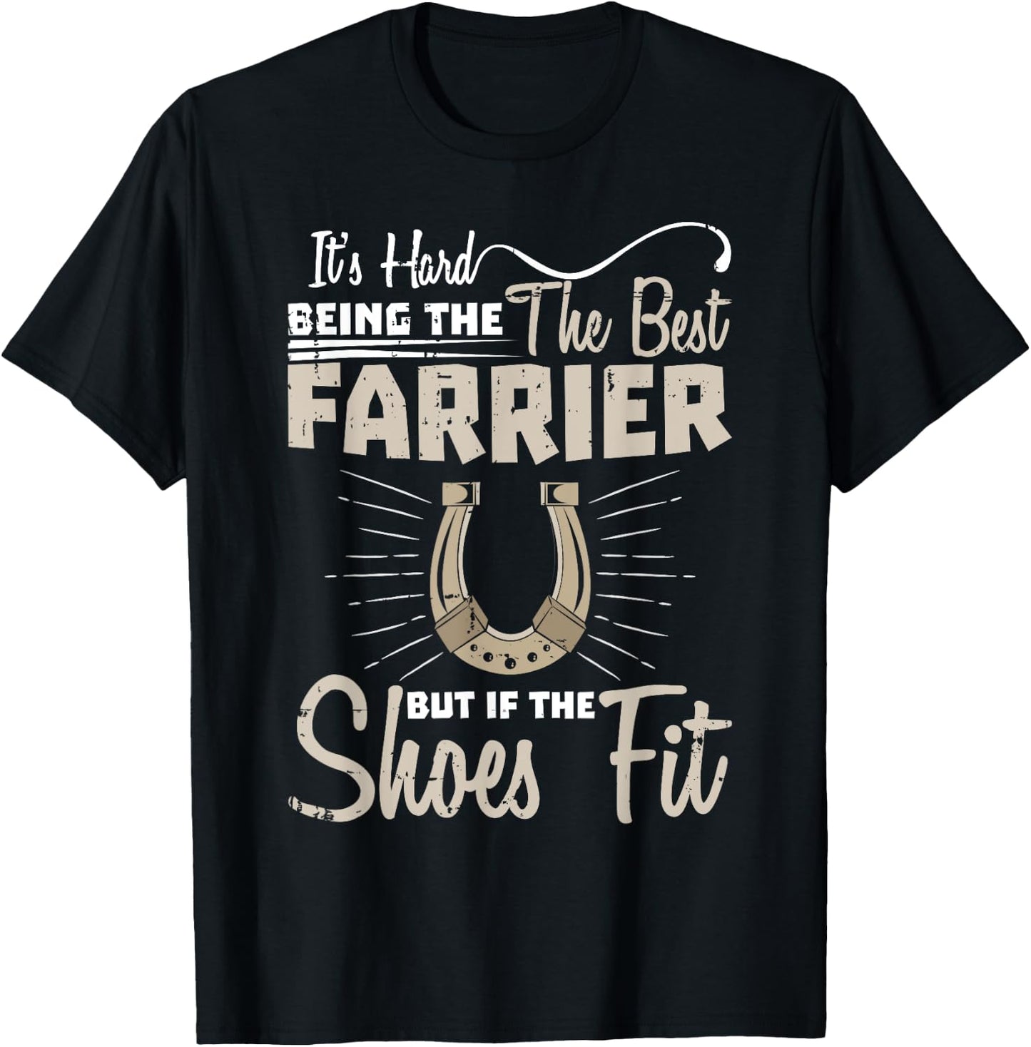 Hard Being The Best Farrier T-Shirt - T-Shirt | Black
