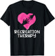 Recreation Therapy RT Funny Recreational Therapist T-Shirt - T-Shirt | Black
