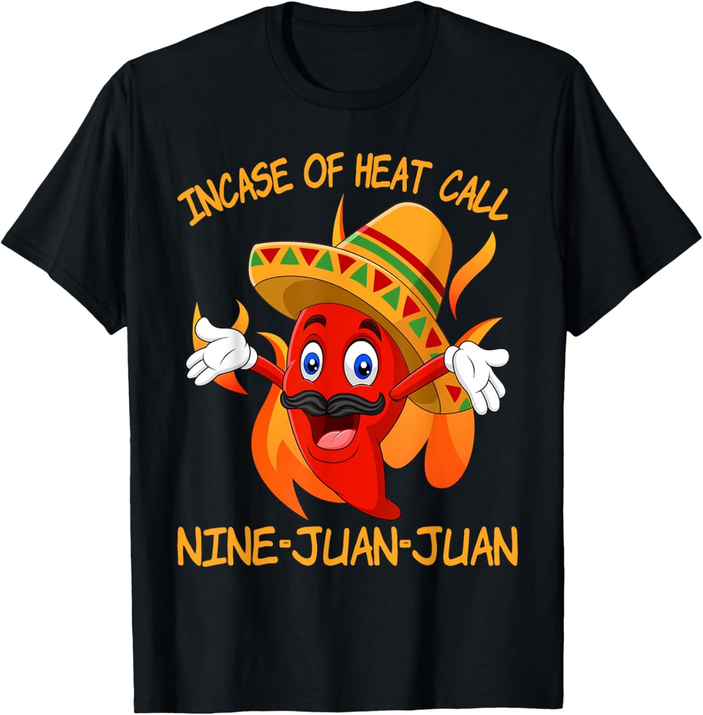 In Case Of Heat Nine Juan Juan Juan Funny Mexican Chili T-Shirt - T-Shirt | Black