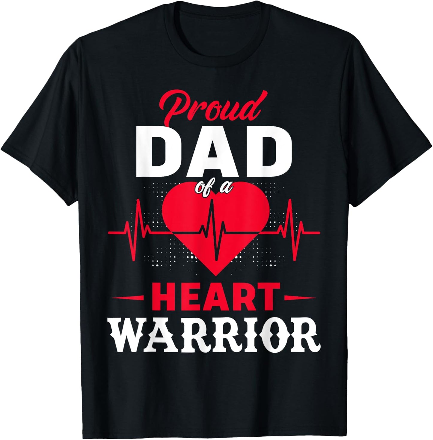 Proud Dad Of Heart Warrior CHD Awareness Congenital Defect T-Shirt - T-Shirt | Black