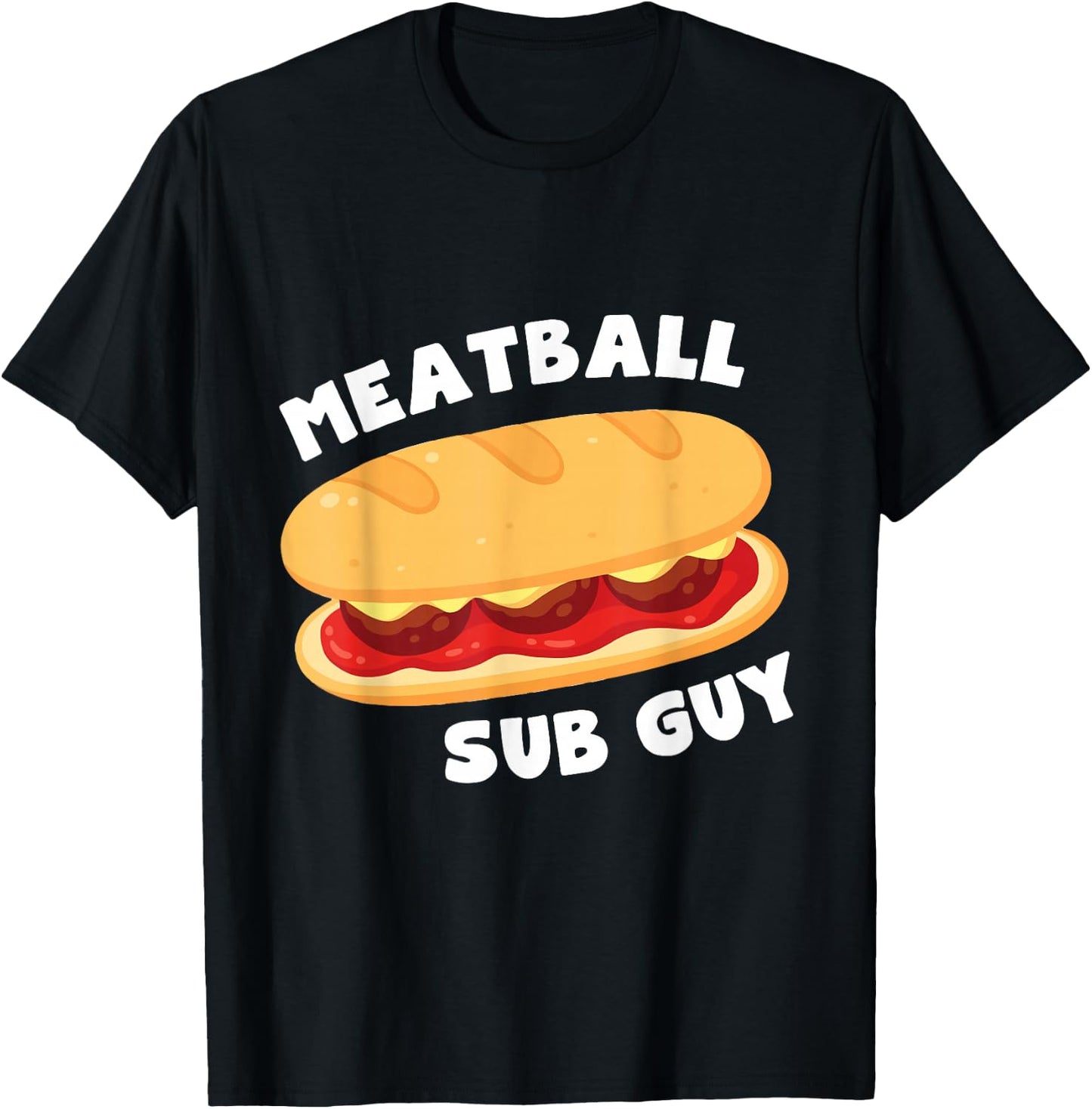 Italian Meatball Sub Sandwich Guy Lover Gift T-Shirt - T-Shirt | Black