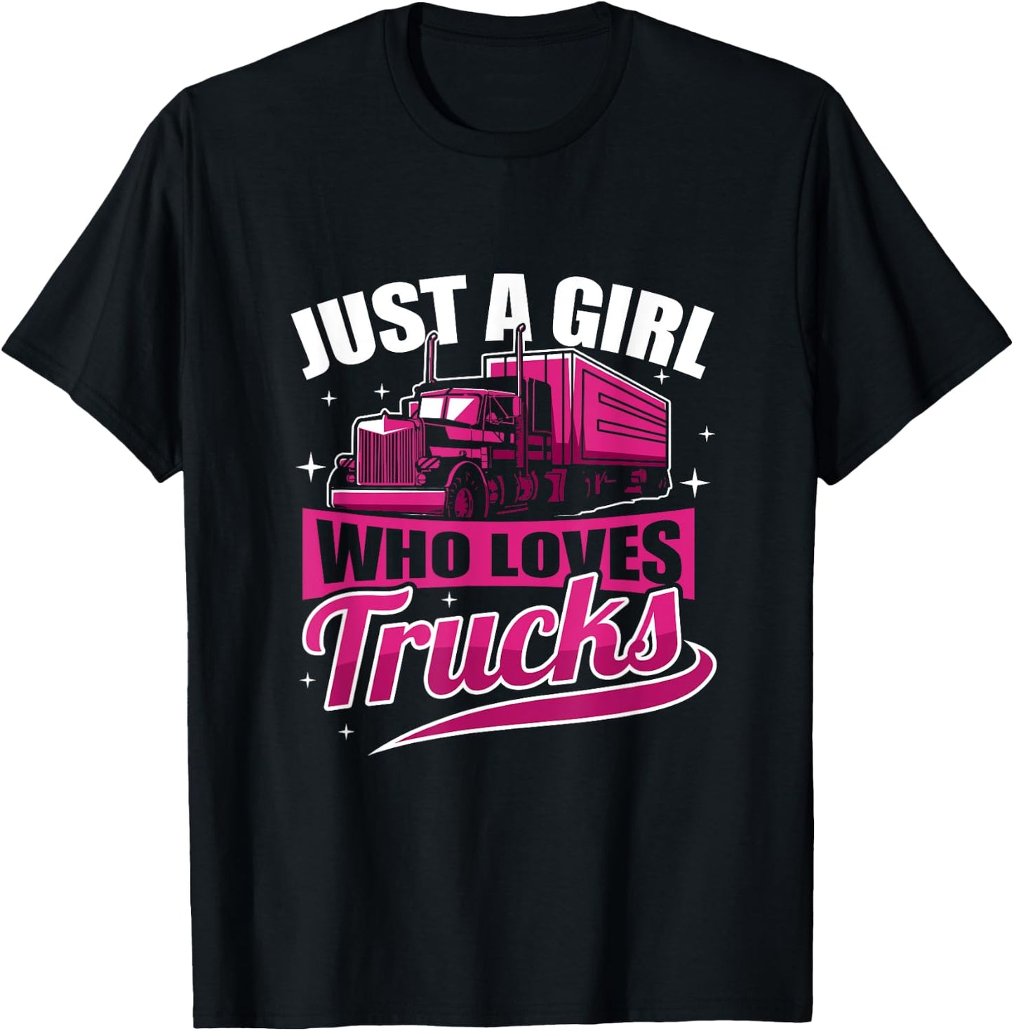 Just A Girl Who Loves Trucks Funny Truck Driver T-Shirt - T-Shirt | Black