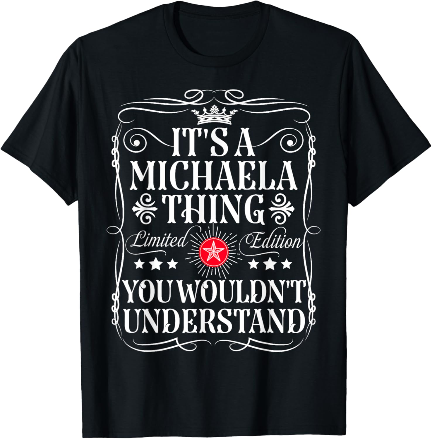 Michaela Name Its A Michaela Thing You Wouldn't Understand T-Shirt - T-Shirt | Black