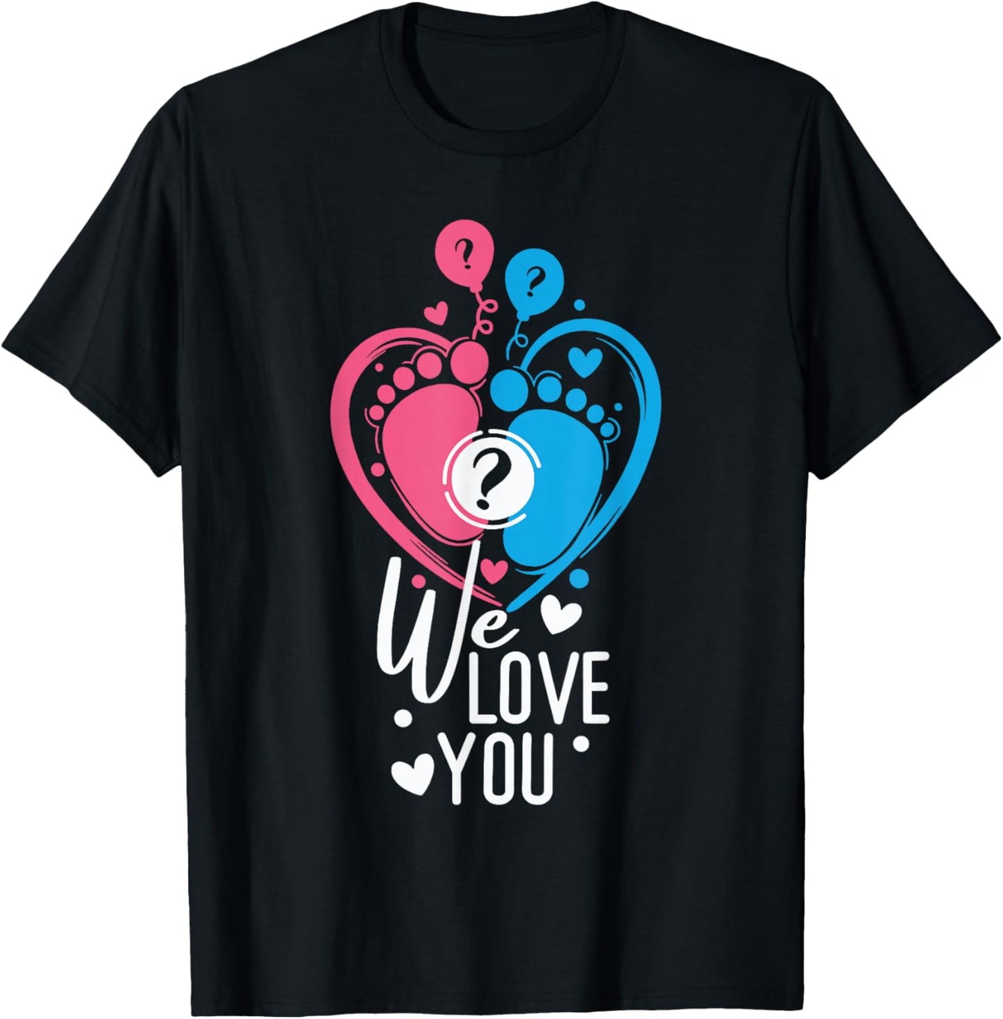 Pink Or Blue Great We Loves You Baby Gender Reveal Party T-Shirt - T-Shirt | Black