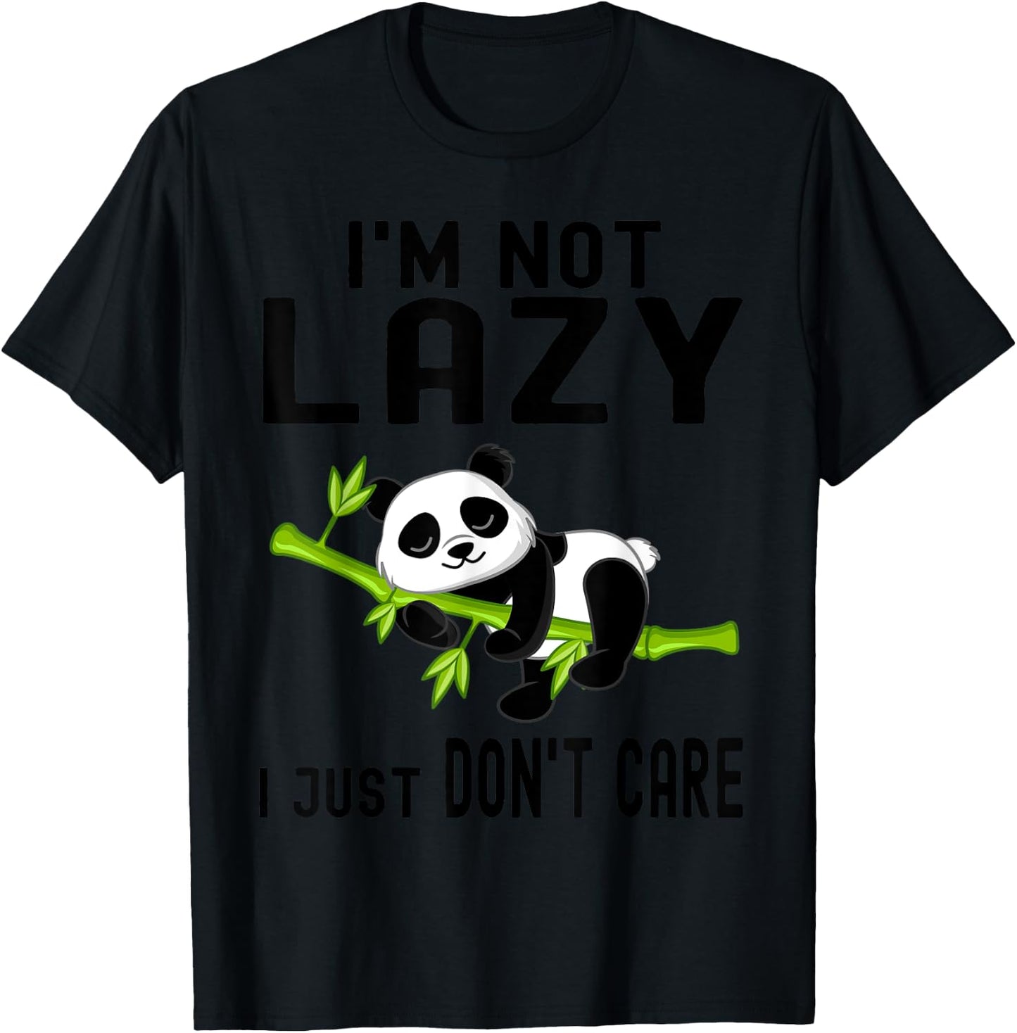 I'm Not Lazy I Just Don't Care Funny Panda Bear T-Shirt - T-Shirt | Black