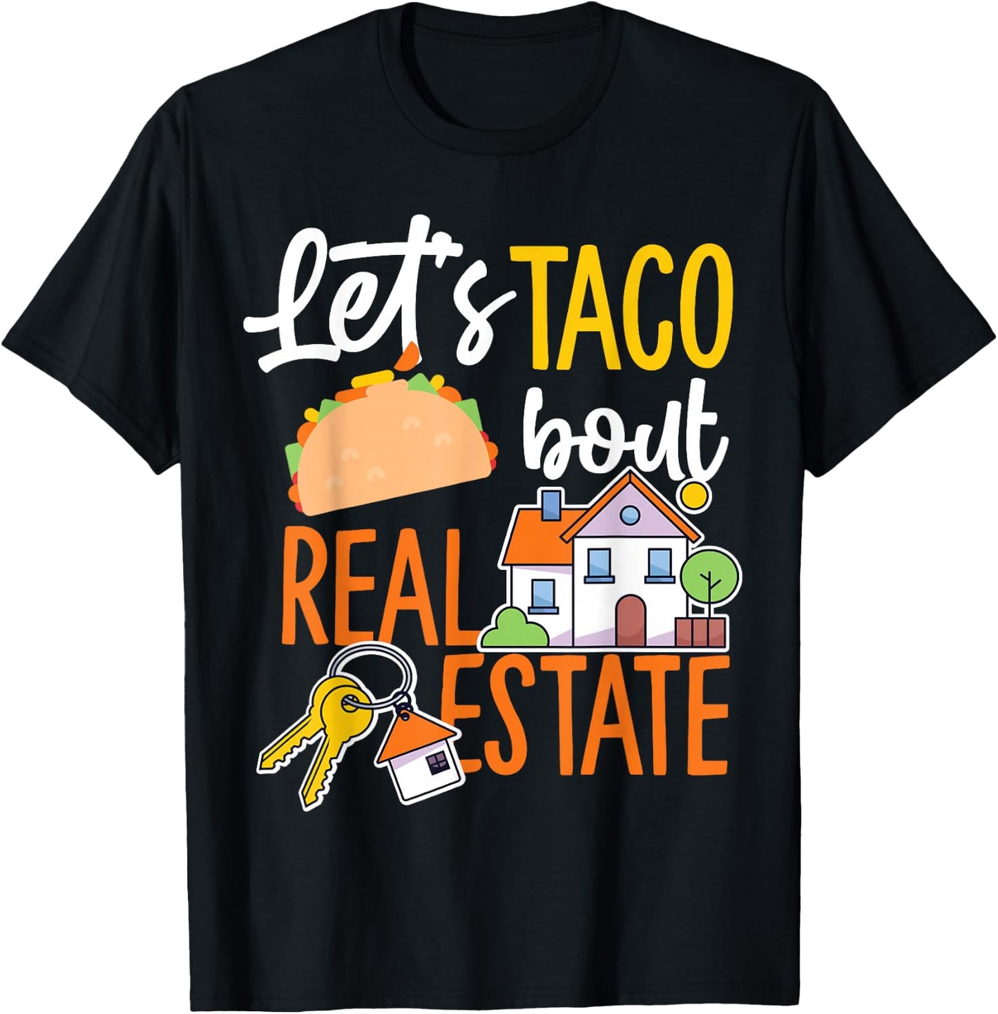 Lets Taco Bout Real Estate T-Shirt - T-Shirt | Black