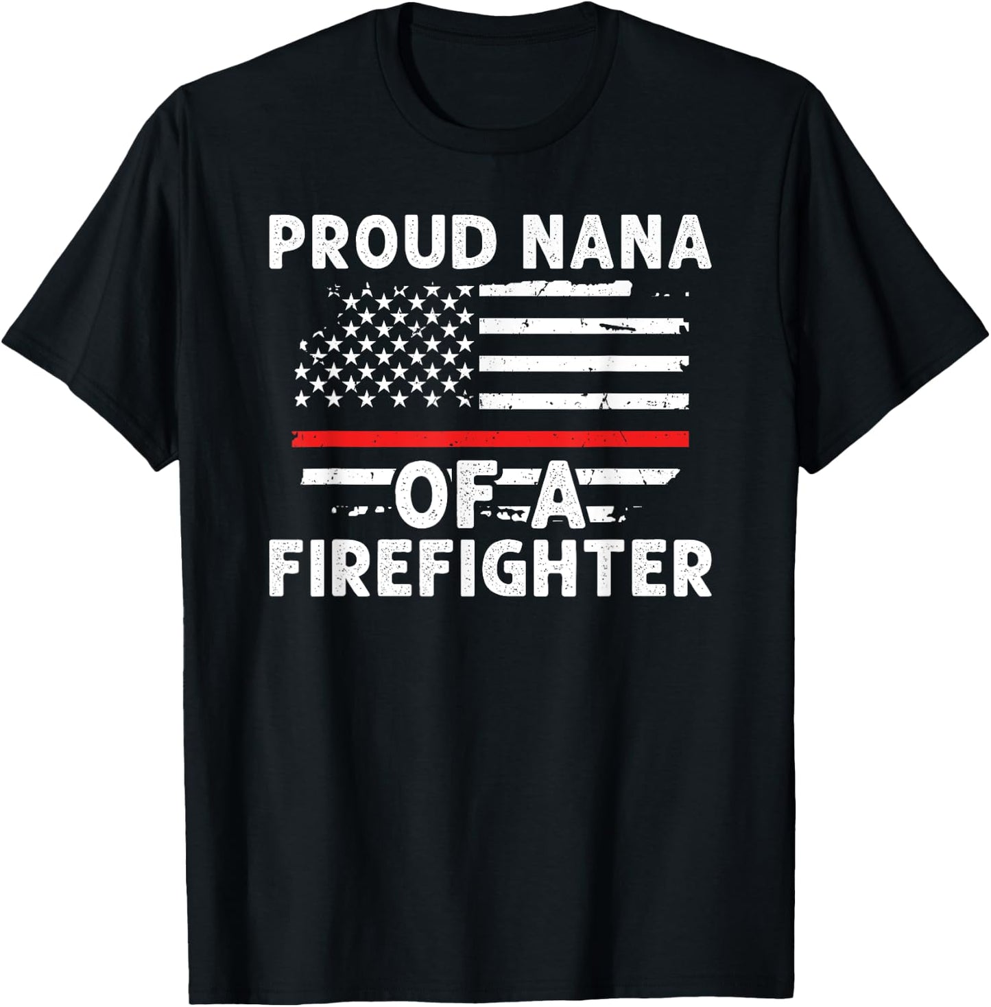 Proud Nana Of A Firefighter Nana Grandma Fireman Nana T-Shirt - T-Shirt | Black