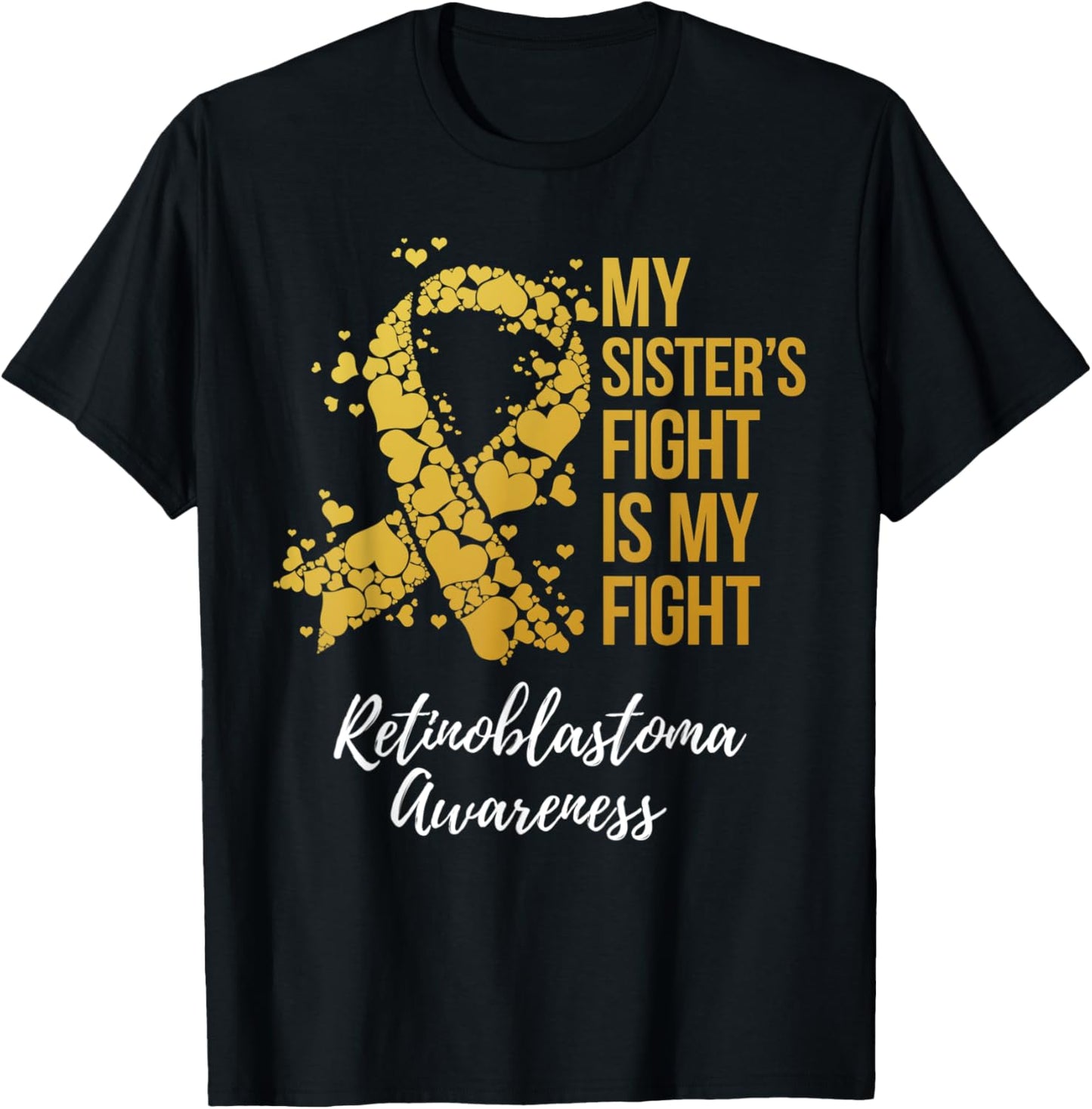 My Sister’s Fight Is My Fight Retinoblastoma Awareness T-Shirt - T-Shirt | Black