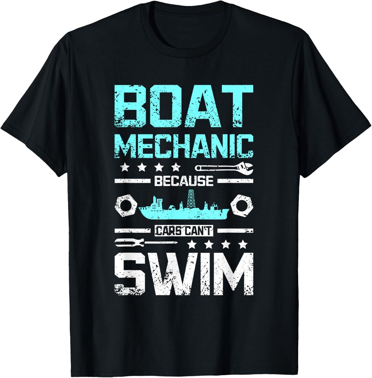 Boat mechanic because cars can't swim T-Shirt - T-Shirt | Black