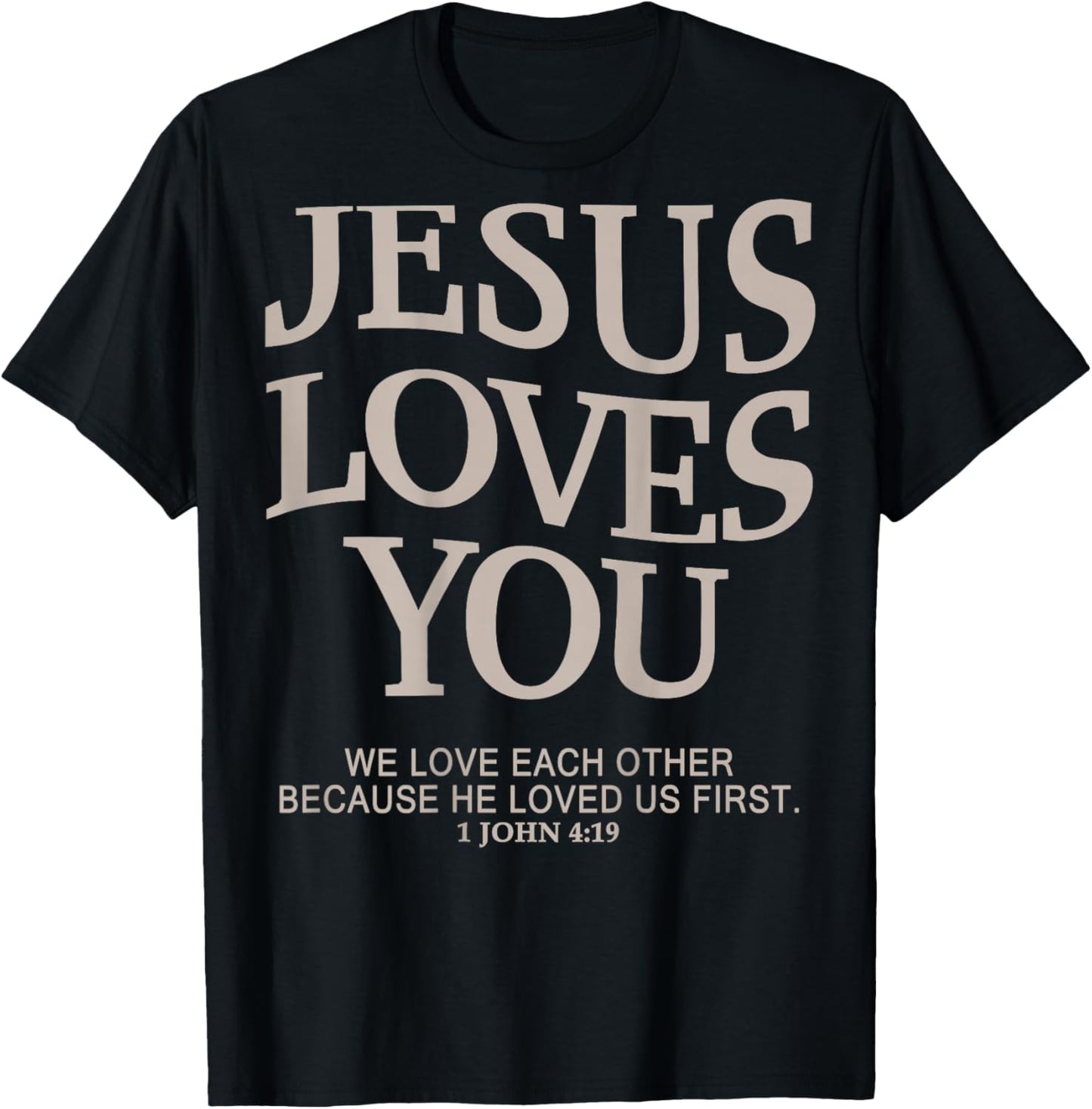 Jesus Loves You Christian T-Shirt - T-Shirt | Black