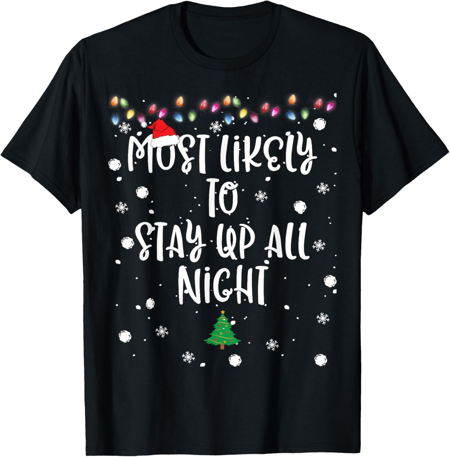 Most Likely To Stay Up All Night Christmas Women Family Fun T-Shirt - T-Shirt | Black