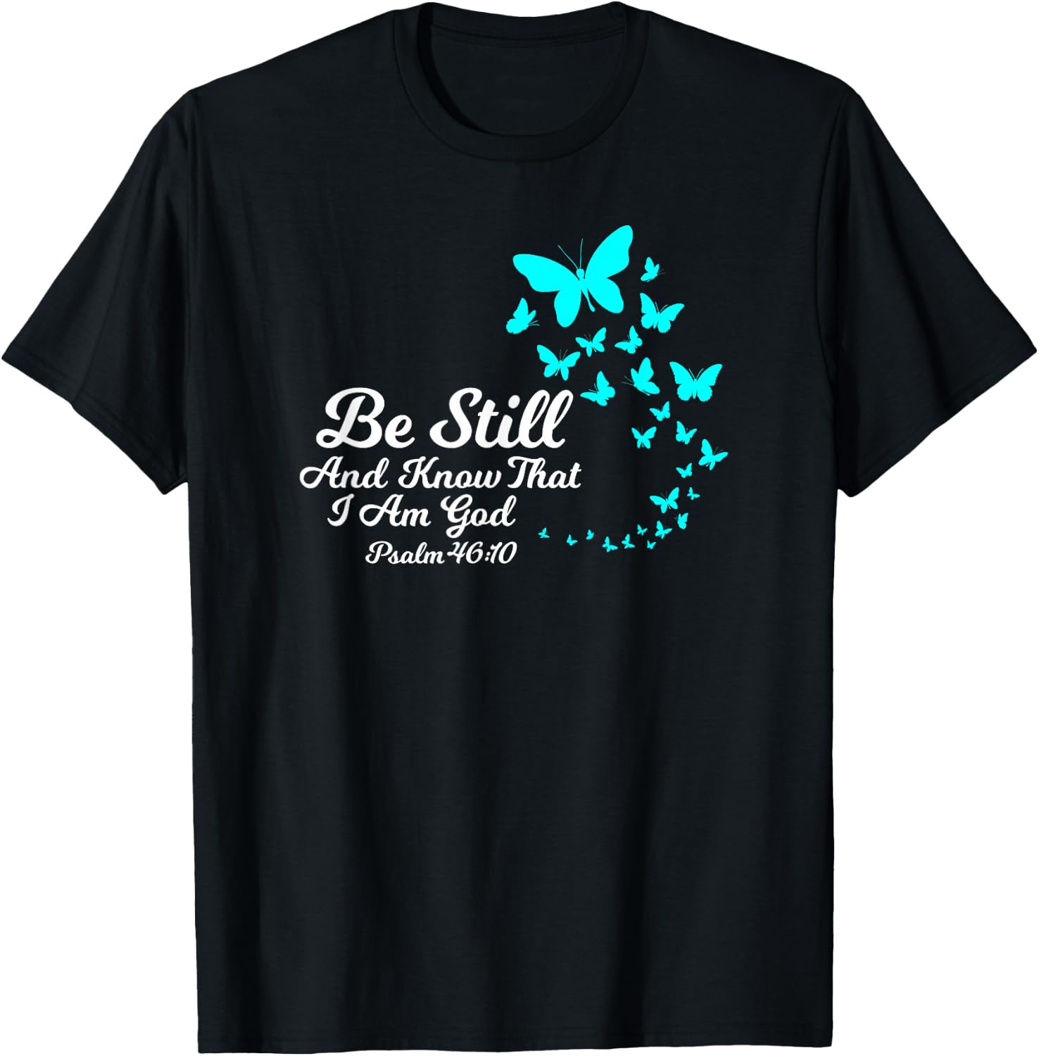 Be Still and Know That I Am GOD Empowering Christian Gift T-Shirt - T-Shirt | Black