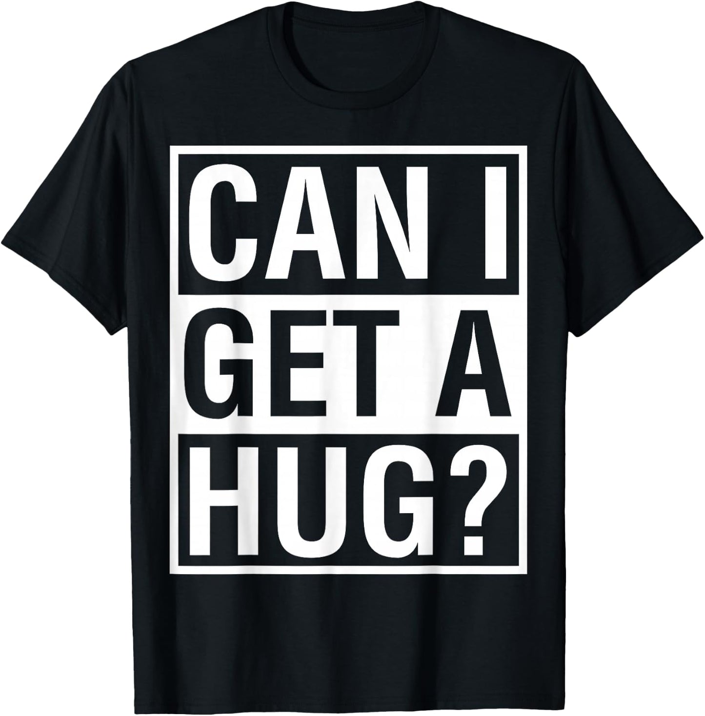 Can I Get A Hug? Quarantine Social Distancing T-Shirt - T-Shirt | Black