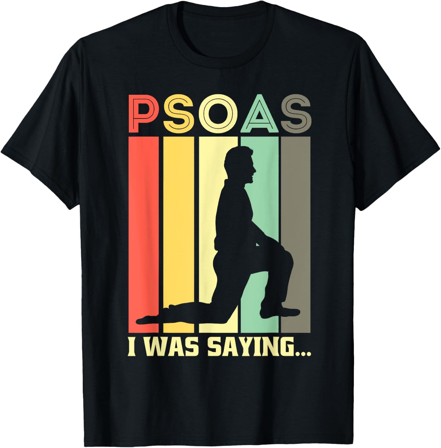 Psoas I Was Saying Physiotherapist Medical Yoga Back T-Shirt - T-Shirt | Black