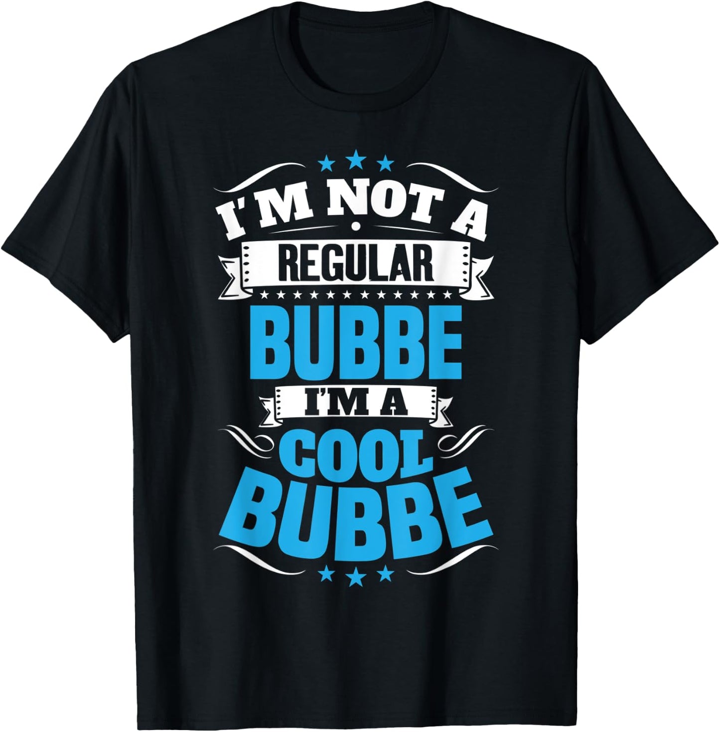 I'm Not a Regular Bubbe I'm a Cool Bubbe T-Shirt - T-Shirt | Black