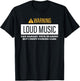 Warning, Loud Music, Can Damage Your Hearing T-Shirt - T-Shirt | Black