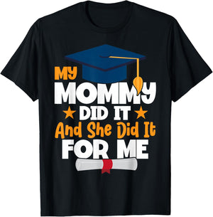 My Mommy Did It My Mommy Did It Graduation Mom Did It T-Shirt - T-Shirt | Black