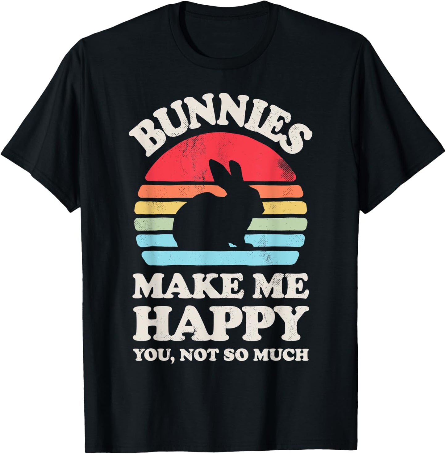 Bunnies Make Me Happy You Not So Much Bunny Rabbit Retro Men T-Shirt - T-Shirt | Black
