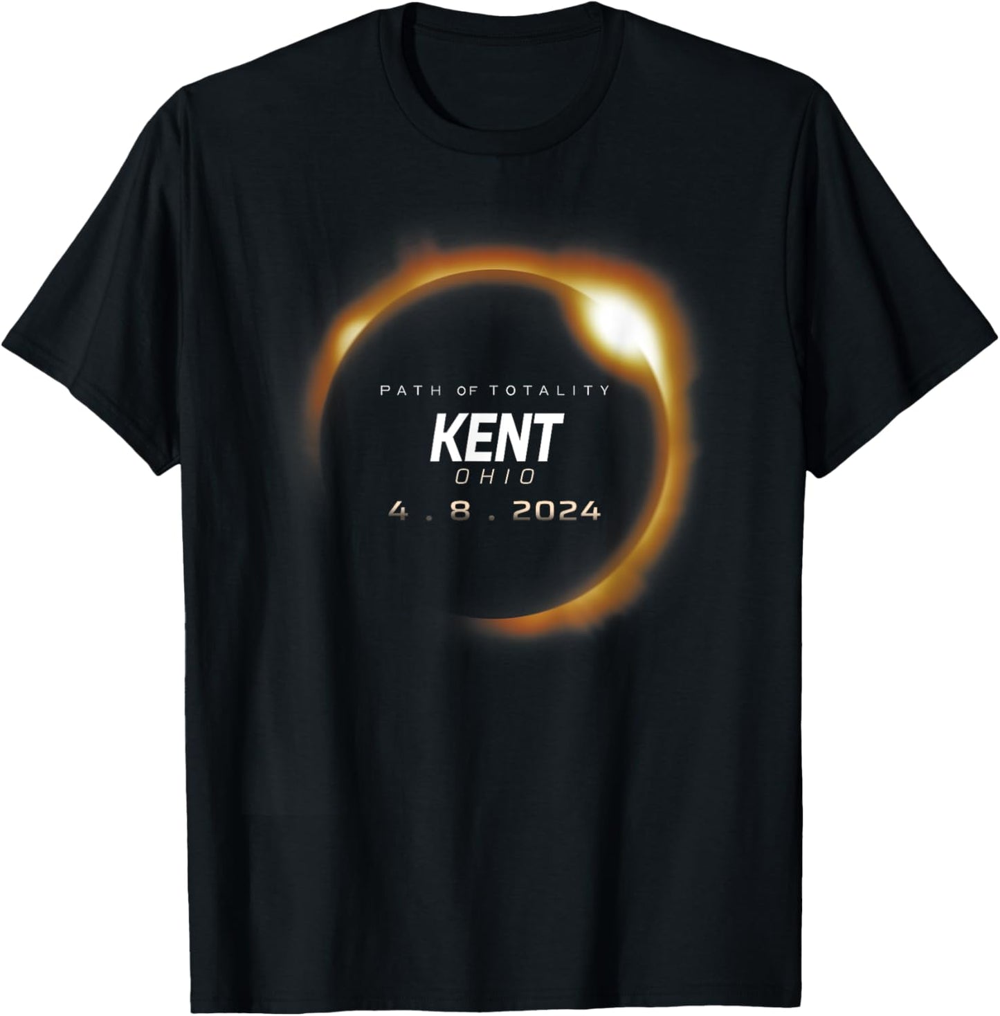 Total Solar Eclipse 2024 Kent Ohio April 8 2024 T-Shirt - T-Shirt | Black