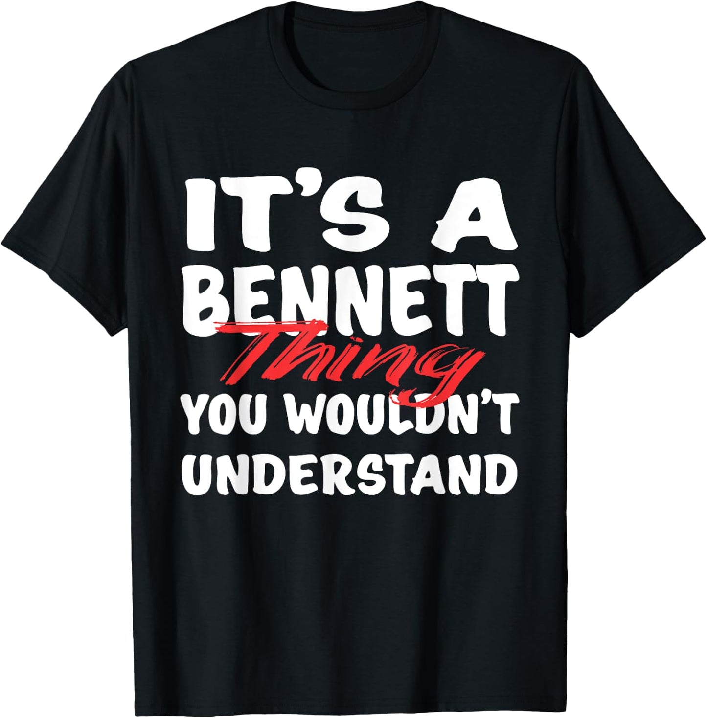 It's A Bennett Thing You Wouldn't Understand Funny Bennett T-Shirt - T-Shirt | Black