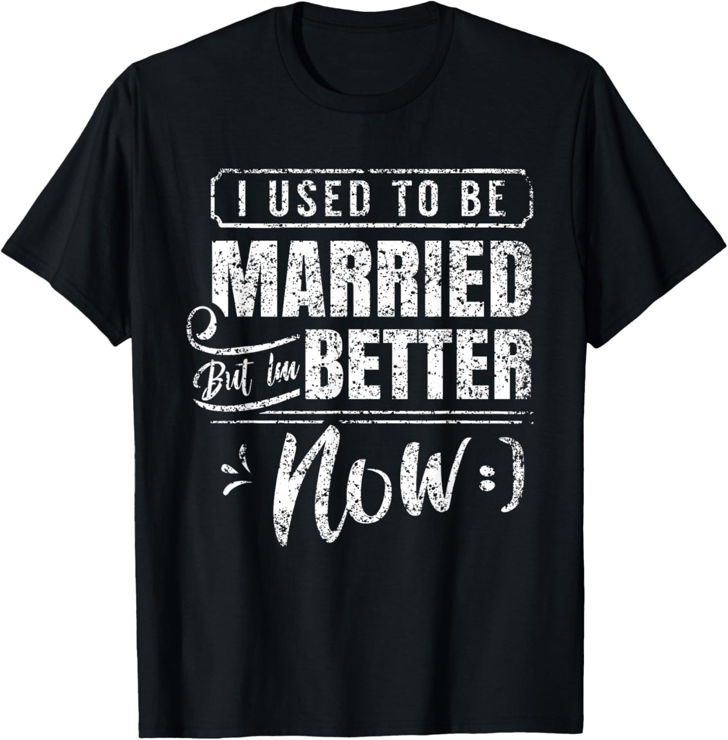 Divorced Split Up Divorce Divorcing T-Shirt - T-Shirt | Black