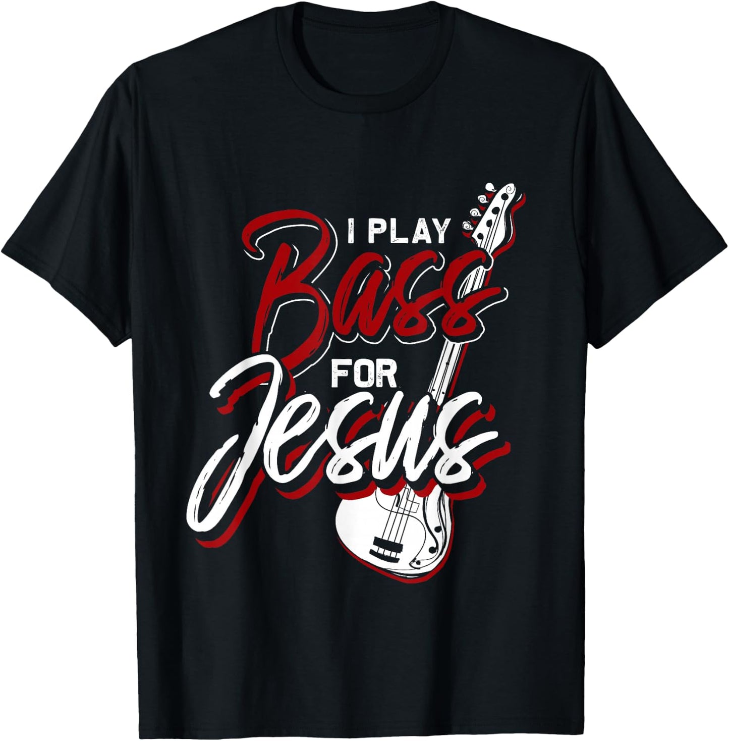 I Play Bass For Jesus Bass Guitar T-Shirt - T-Shirt | Black