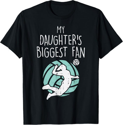 My Daughters Biggest Fan Volleyball Family Mom Dad Men Women