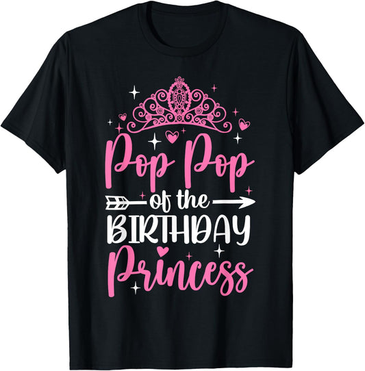 Pop Pop Of The Birthday Princess Bday Girl Kid Cute Family T-Shirt - T-Shirt | Black