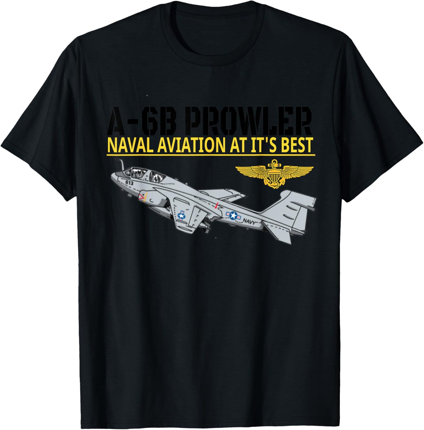 The A-6B Prowler in action.Naval aviation at its best. T-Shirt - T-Shirt | Black