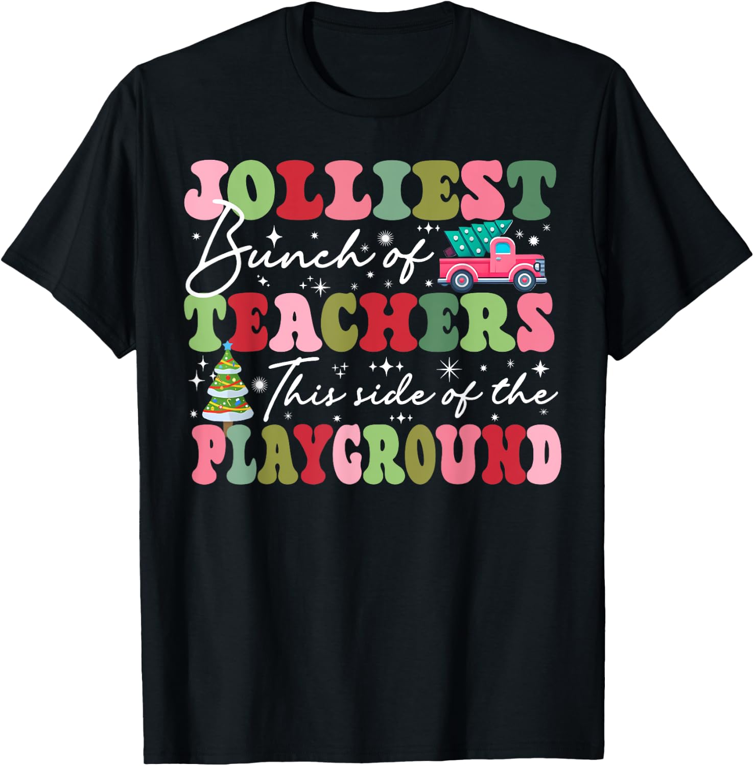 Jolliest Bunch of Teachers This Side Of The Playground X-mas T-Shirt - T-Shirt | Black