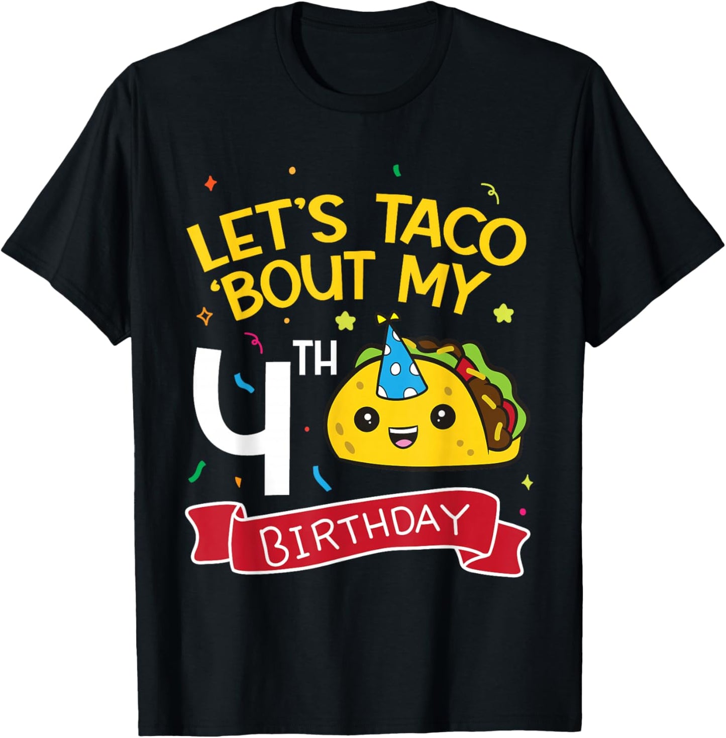 Lets Taco Bout My 4th Birthday T-Shirt - T-Shirt | Black
