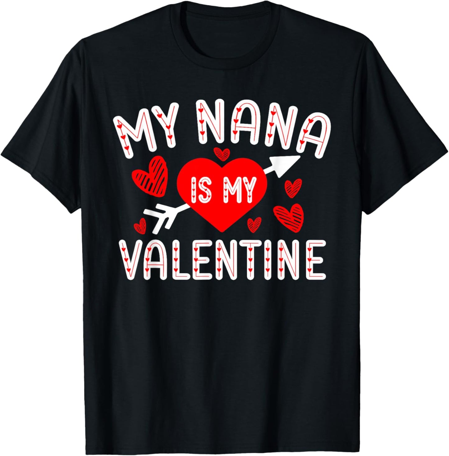 My Nana Is My Valentine Cute Heart Valentine's Day T-Shirt - T-Shirt | Black