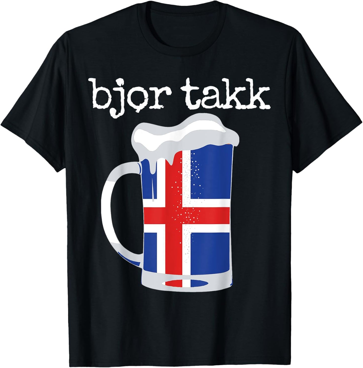 Beer Please In Icelandic Bjor Takk Iceland T-Shirt - T-Shirt | Black