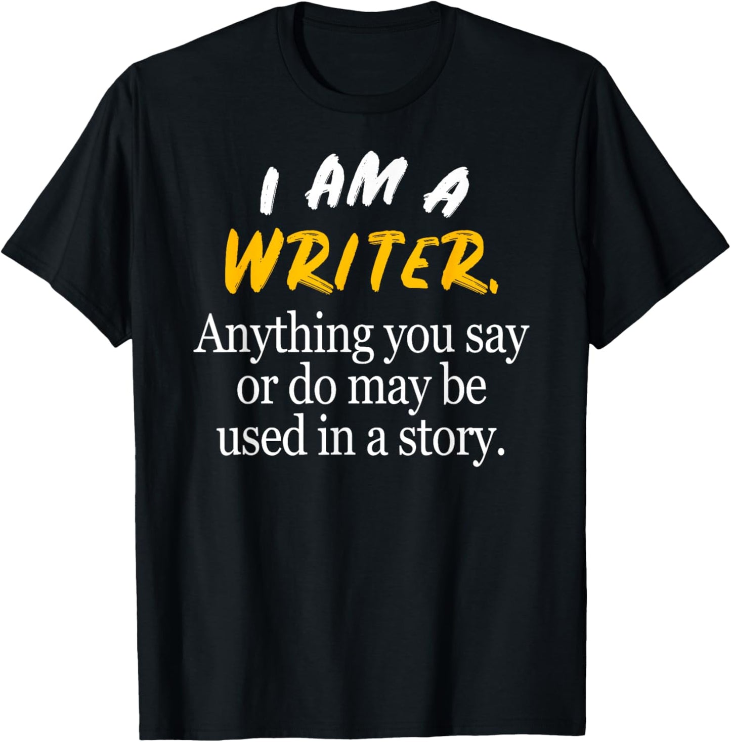 Author & Novelist I'm a Writer Gift: & Graphic T-Shirt - T-Shirt | Black
