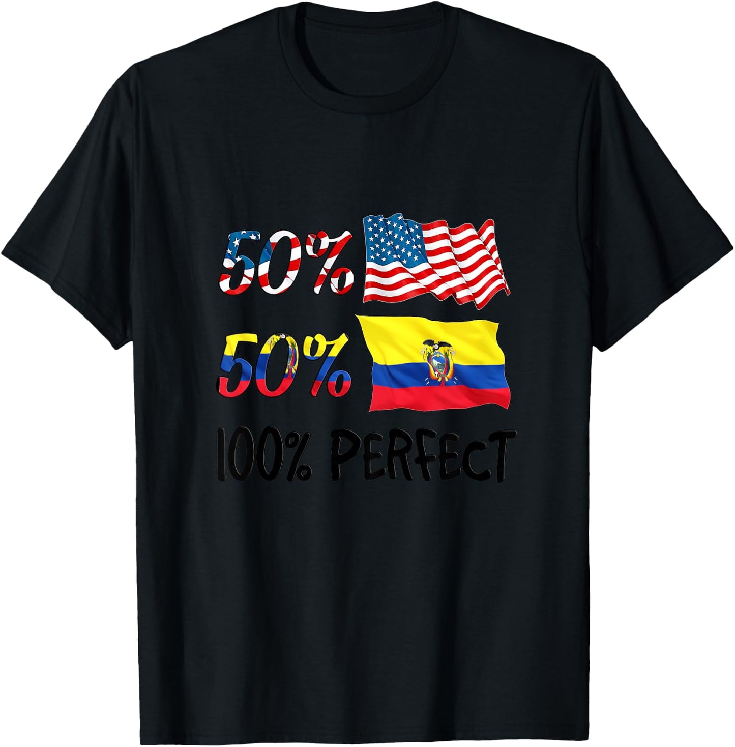 50% American 50% Ecuador 100% Perfect Ecuadorian Boy Girl T-Shirt - T-Shirt | Black