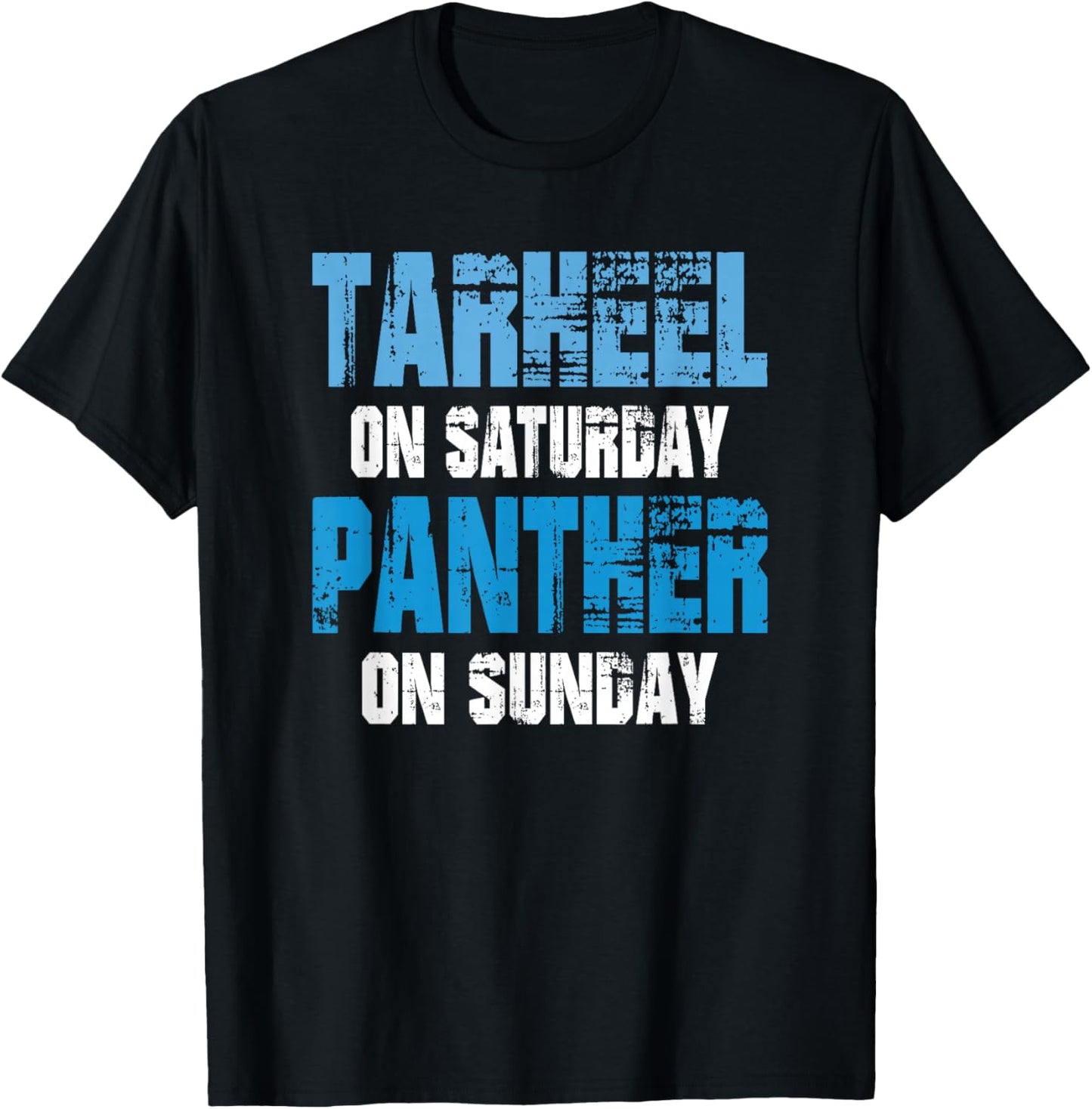 Tarheel on Saturday Panther on Sunday Funny Sports Fans T-Shirt - T-Shirt | Black