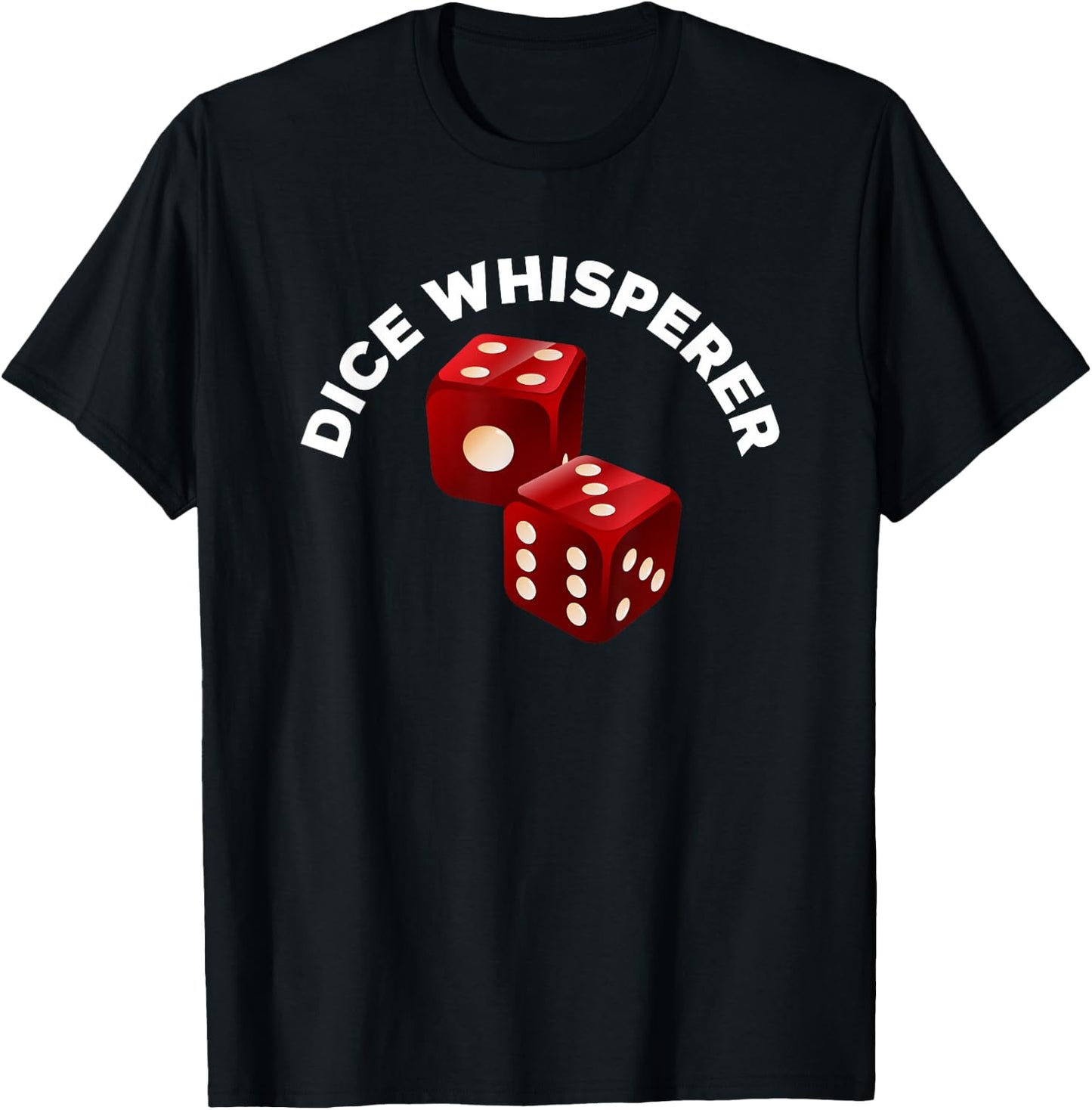Dice Whisperer Funny Craps Game Casino Player Vegas Gambling T-Shirt - T-Shirt | Black
