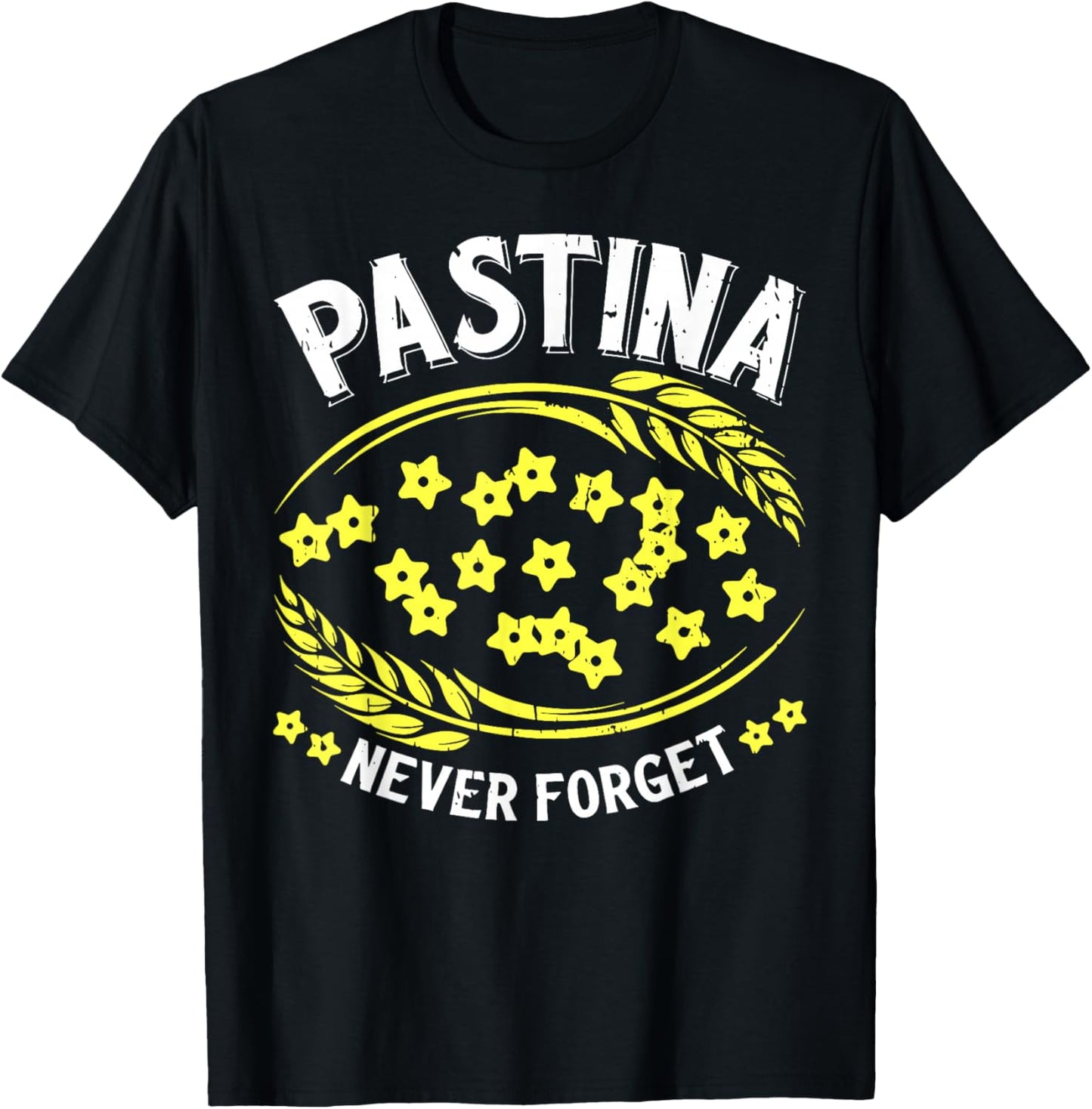 Pastina Never Forget Funny Italian Food Lover T-Shirt - T-Shirt | Black